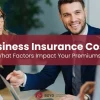 Breaking Down Cost of Business Insurance: What You Need to Know