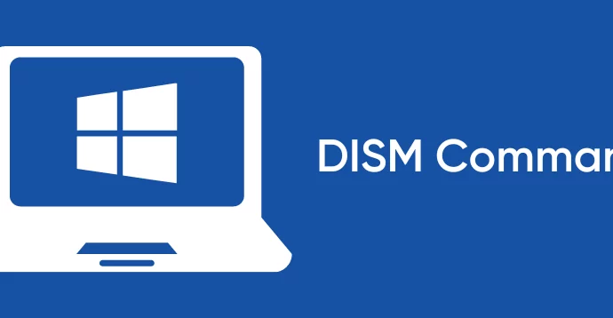 DISM – Deployment Image Servicing and Management