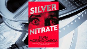 Silver Nitrate Silvia Moreno-Garcia