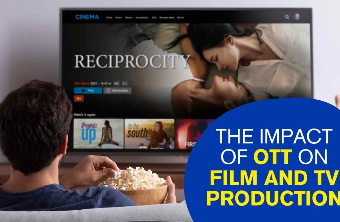 The Impact of OTT on Film and TV Production