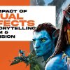 Impact of Visual Effects on Storytelling in Film & Television