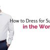 How to Dress for Success in the Workplace