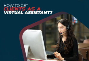 Start a Virtual Assistant Business and Grow Clients