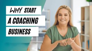 Start a Life Coaching Business and Grow Your Clients