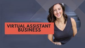 Start a Virtual Assistant Business and Grow Clients