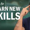 The Best Tips on How to Learn New Skills