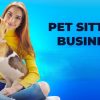 How to Start a Pet Sitting Business and Grow Your Clients