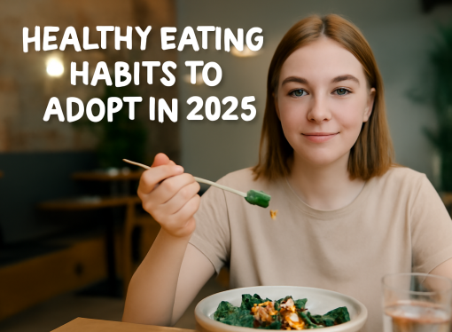 Healthy Eating Habits to Adopt in 2025