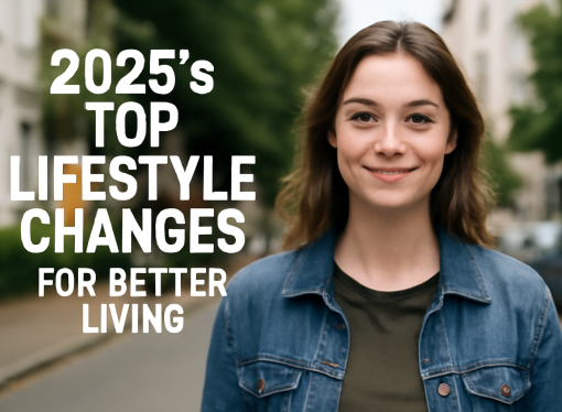 2025’s Top Lifestyle Changes for Better Living