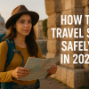 How to Travel Solo Safely in 2025
