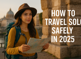 How to Travel Solo Safely in 2025