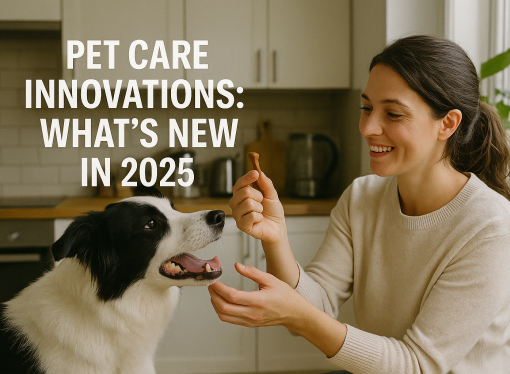 Pet Care Innovations: What’s New in 2025