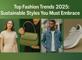 Top Fashion Trends 2025: Sustainable Styles You Must Embrace