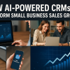 How AI-Powered CRMs Transform Small Business Sales Growth