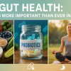 Gut Health: Why It’s More Important Than Ever in 2025
