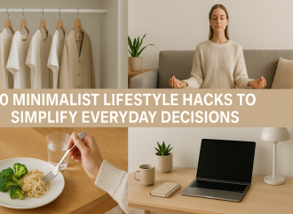 10 Minimalist Lifestyle Hacks to Simplify Everyday Decisions