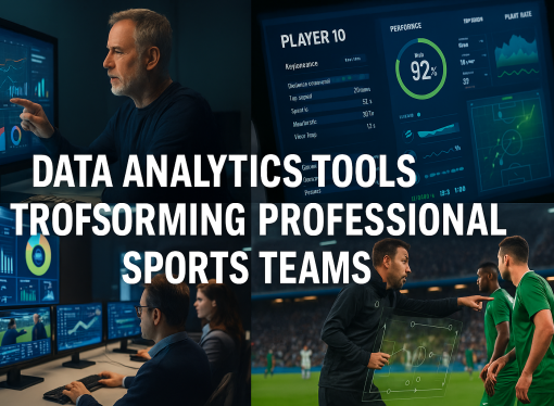 Data Analytics Tools Transforming Professional Sports Teams