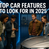 Top Car Features to Look for in 2025