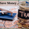 How To Save Money On Traveling Or Travel For Free?