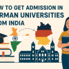 How to Get Admission in German Universities from India
