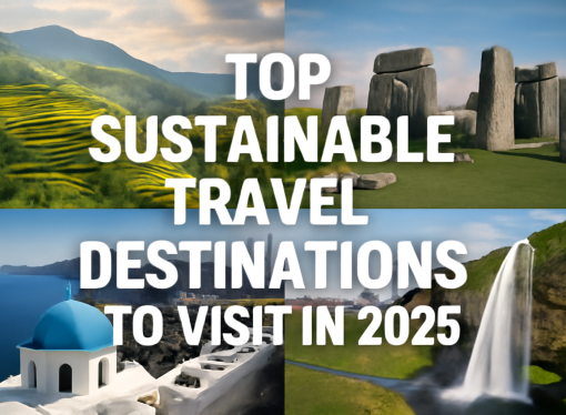 Top Sustainable Travel Destinations to Visit in 2025