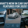 What’s New in Car Safety Features for 2025?