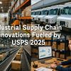 Industrial Supply-Chain Innovations Fueled by USPS 2025