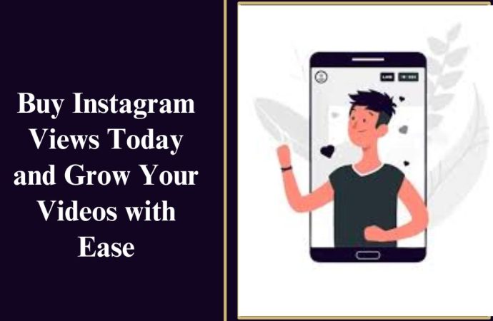 Buy Instagram Views Today and Grow Your Videos with Ease