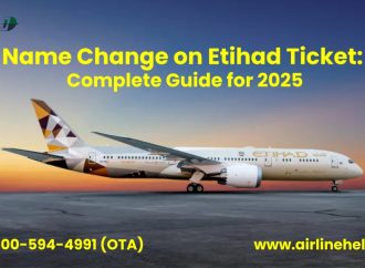 Name Change on Etihad Ticket: Complete Guide for 2025