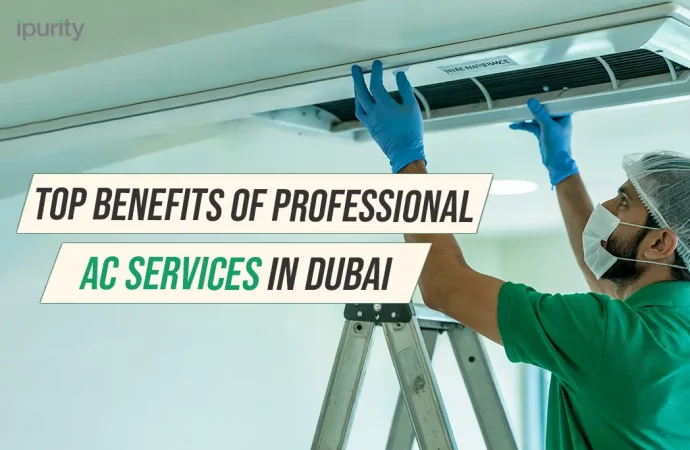 Top Benefits of Professional AC Services in Dubai