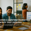 Why Content Marketing Strategy Matters More Than Ever