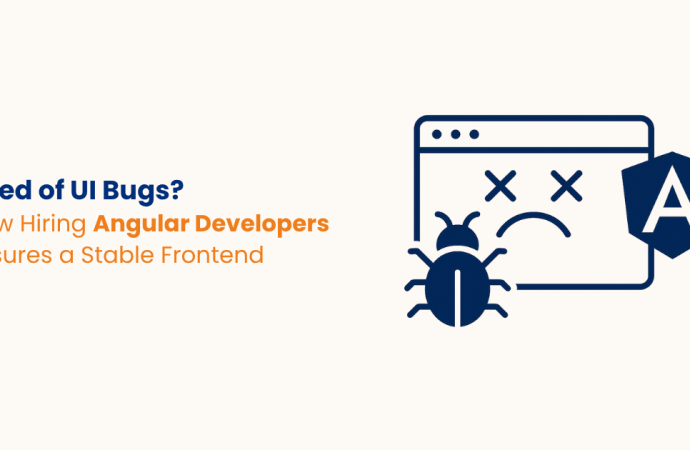Tired of UI Bugs? How Hire Angular Developers for a Stable Frontend