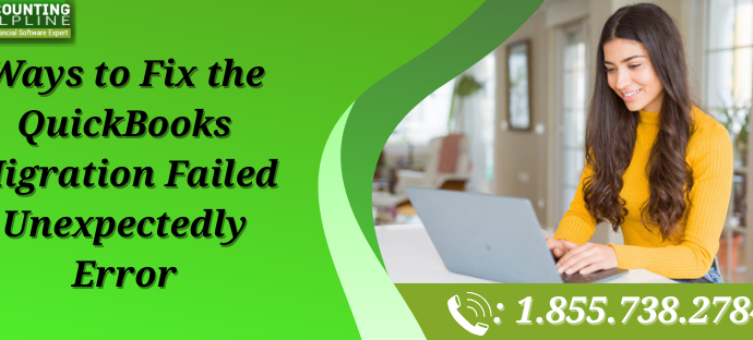 Ways to Fix the QuickBooks Migration Failed Unexpectedly Error