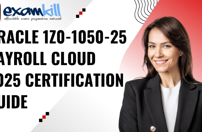 Oracle 1Z0-1050-25 Payroll Cloud 2025 Certification Guide