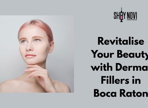 Revitalise Your Beauty with Dermal Fillers in Boca Raton