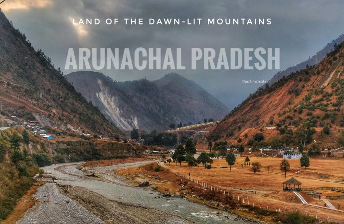 Arunachal Pradesh: The Land of the Dawn-lit Mountains
