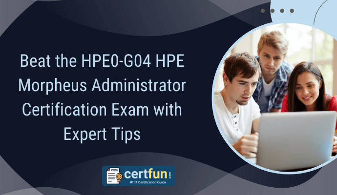 HPE0-G04 Certification Exam: A Complete Guide for IT Professionals