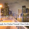 How to Apply for Dubai Transit Visa Online in 2025