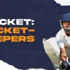 Masters Behind the Stumps: The Art of Wicket Keeping