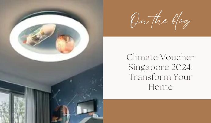 Climate Voucher Singapore 2025: Transform Your Home