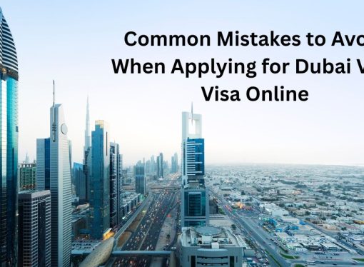 Common Mistakes to Avoid When Applying for Dubai Visit Visa Online