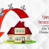 How to Get a Low-Interest Home Loan: Important Things to Know