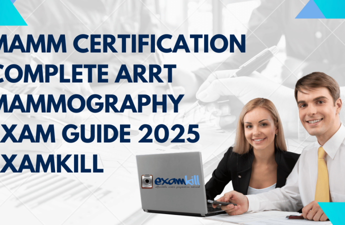 MAMM Certification Complete ARRT Mammography Exam Guide 2025 ExamKill