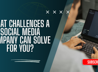 How Social Media Companies Solve Key Business Challenges