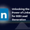 LinkedIn B2B Strategy: Build Authority & Generate Leads