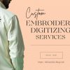 Custom Embroidery Digitizing Services for Professional Stitching